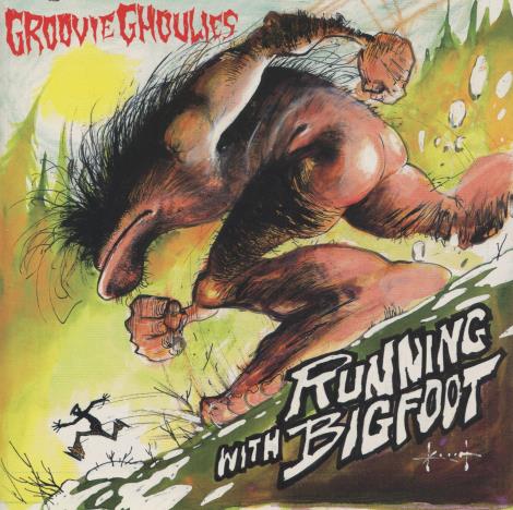 The Groovie Ghoulies: Running With Bigfoot