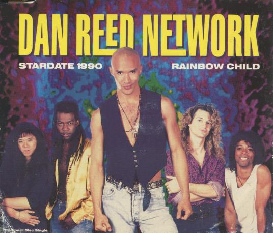 Dan Reed Network: Stardate 1990 / Rainbow Child