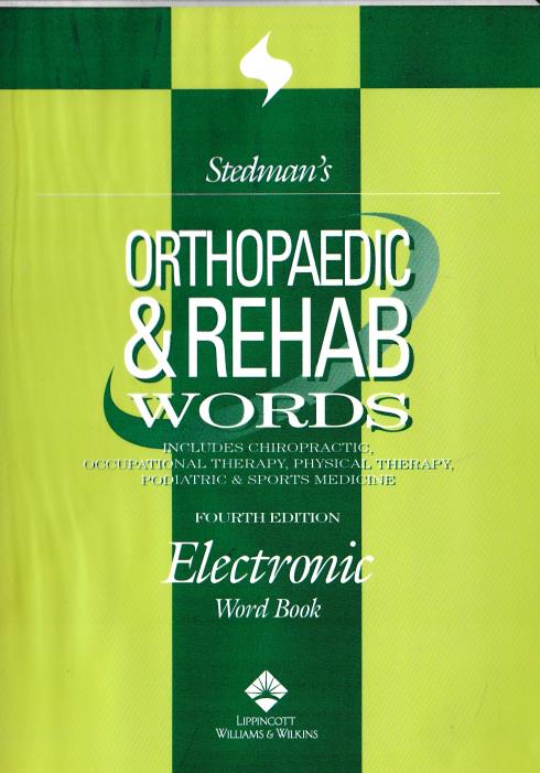 Stedman's Orthopaedic & Rehabilitation Words Fourth Edition w/ User's Guide