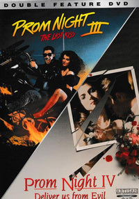 Prom Night III: The Last Kiss / Prom Night IV: Deliver Us From Evil