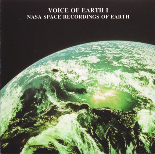 Voice Of Earth I: NASA Space Recordings Of Earth