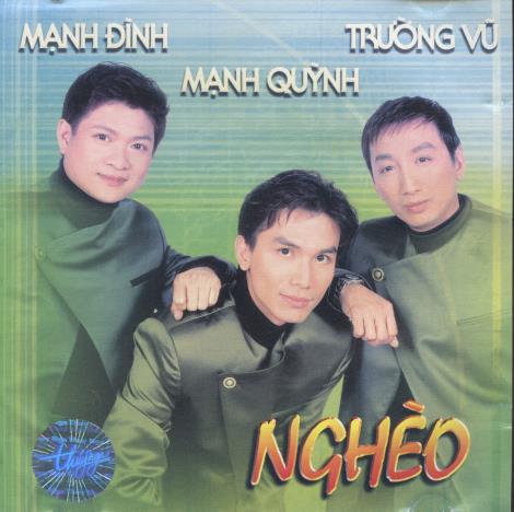 Manh Dinh, Manh Quynh & Truong Vu: Ngheo