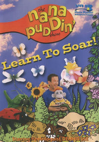 The Nana Puddin' Show: Learn To Soar!