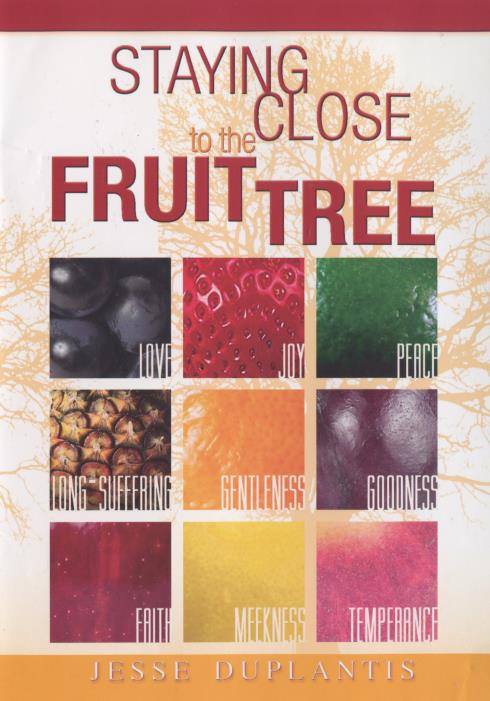 Stay Close To The Fruit Tree