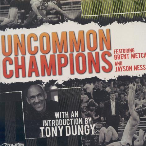 Uncommon Champions Featuring Brent Metcalf And Jayson Ness