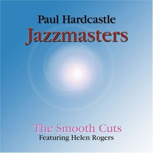 Paul Hardcastle: Jazzmasters: The Smooth Cuts