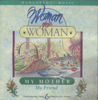 Maranatha! Music: Woman To Woman / My Mother, My Friend