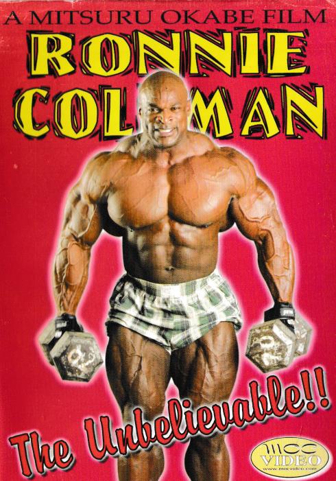 Ronnie Coleman: The Unbelievable!!