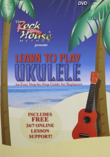 The Rock House Method Presents: Learn To Play Ukulele