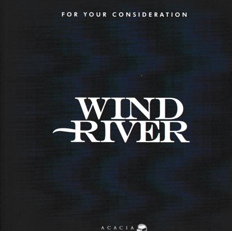 Wind River: For Your Consideration