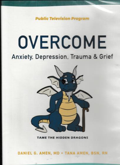 Overcome Anxiety, Depression, Trauma & Grief