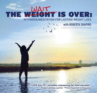 The Weight Is Over: Hypnosis/Meditation For Lasting Weight Loss