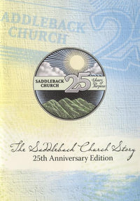 The Saddleback Church Story: 25th Anniversary