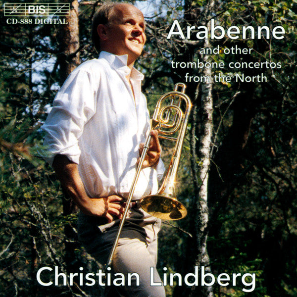 Christian Lindberg: Arabenne And Other Trombone Concertos From The North