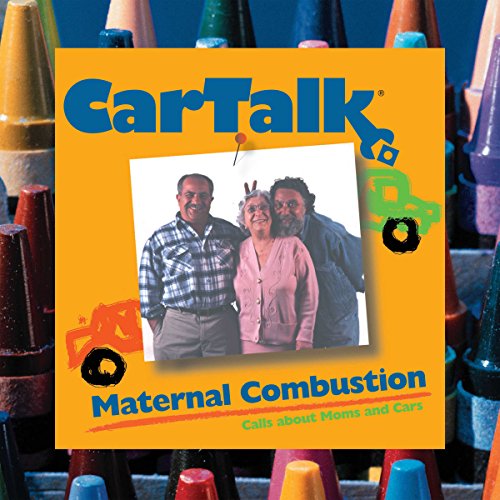 Car Talk: Maternal Combustion: Calls About Moms And Cars