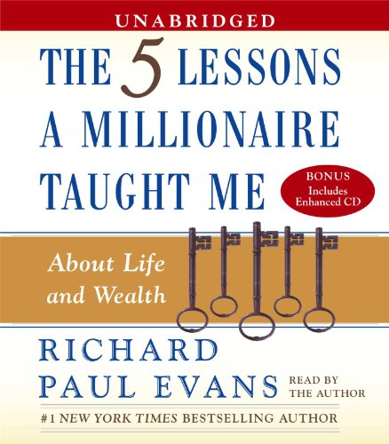 The 5 Lessons A Millionaire Taught Me About Life And Wealth Unabridged