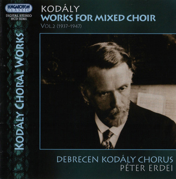 Zoltan Kodaly: Works For Mixed Choir Volume 2