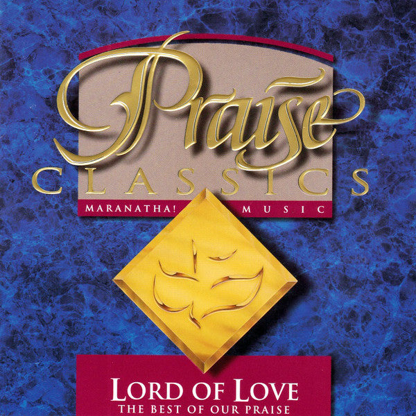 Praise Classics: Lord Of Love