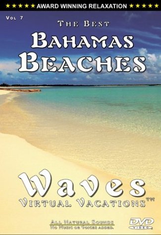 The Best Bahamas Beaches: Waves Virtual Vacations Volume 7