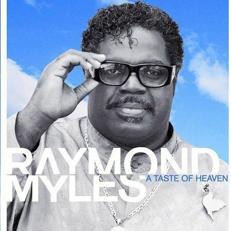 Raymond Myles: A Taste Of Heaven