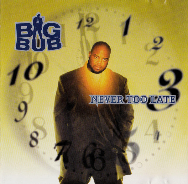 Big Bub: Never Too Late w/ Front Artwork