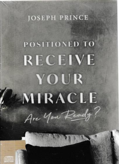 Positioned To Receive Your Miracle: Are You Ready?