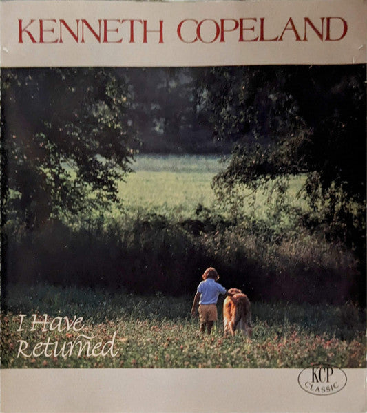 Kenneth Copeland: I Have Returned