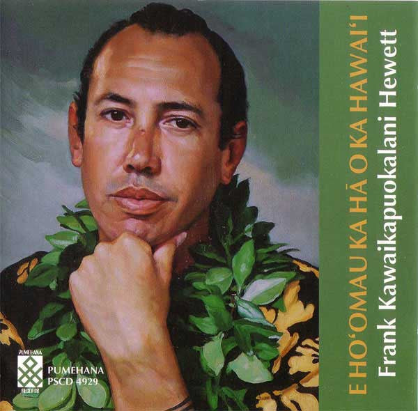 Frank Kawaikapuokalani Hewett: E Ho'omau Ka Ha O Ka Hawai'i