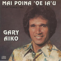 Gary Aiko: Mai Poina 'Oe Ia'u (Don't Forget Me)