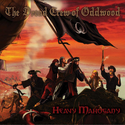 The Dread Crew Of Oddwood: Heavy Mahogany