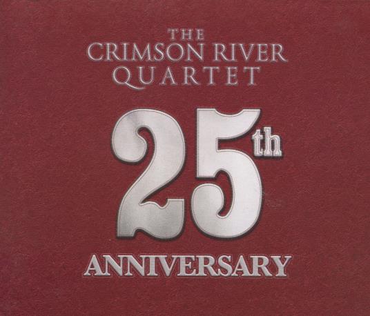 The Crimson River Quartet: 25th Anniversary