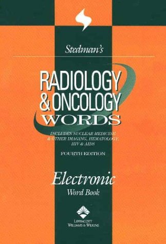 Stedman's Radiology & Oncology Words: Electronic Word Book Fourth w/ Booklet