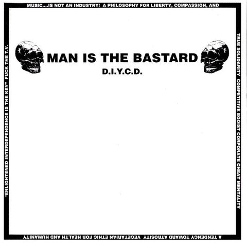 Man Is The Bastard: D.I.Y.C.D.