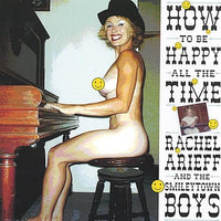 Rachel Arieff And The Smileytown Boys: How To Be Happy All The Time