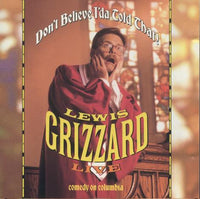 Lewis Grizzard: Live: Don't Believe I'da Told That!