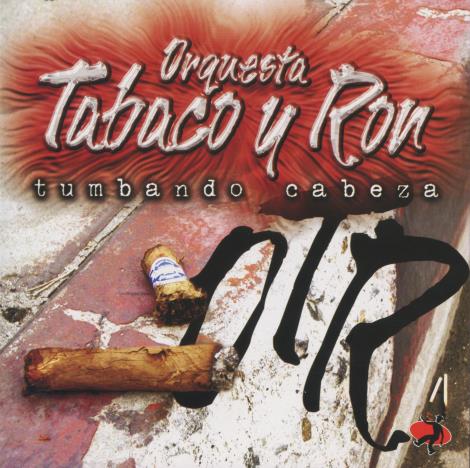 Orquesta Tabaco Y Ron: Tumbando Cabeza