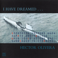 Hector Olivera: I Have Dreamed...