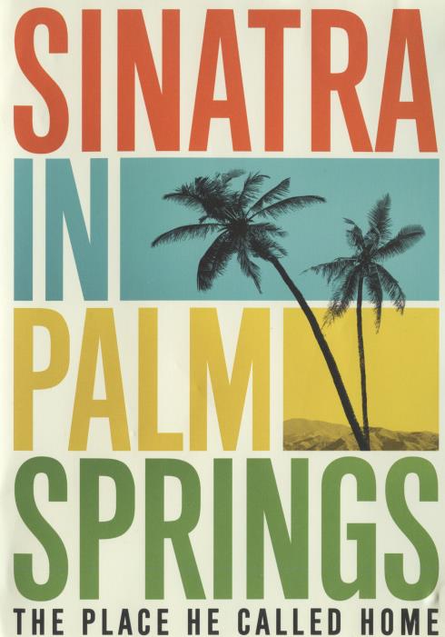 Sinatra In Palm Springs: The Place He Called Home