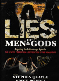 Lies Of Men & Gods: Exposing The Fallen Angel Agenda: The Genetic Corruption