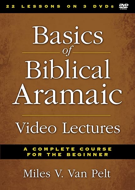 Basics Of Biblical Aramaic Video Lectures: A Complete Course For The Beginner 3-Disc Set