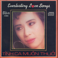 Tinh Ca Muon Thuo: Everlasting Love Songs