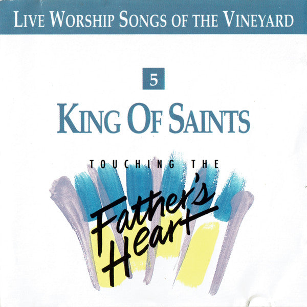 King Of Saints: Touching The Father's Heart