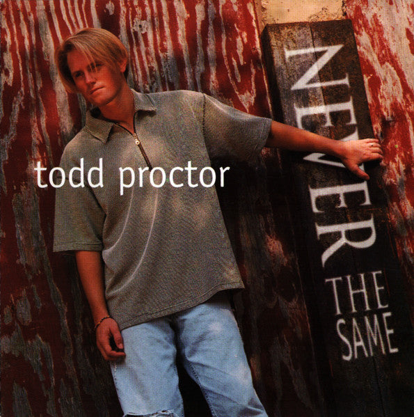 Todd Proctor: Never The Same