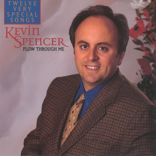 Kevin Spencer: Flow Through Me