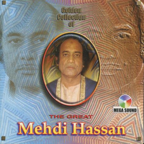 Mehdi Hassan: Golden Collection Of The Great Mehdi Hassan