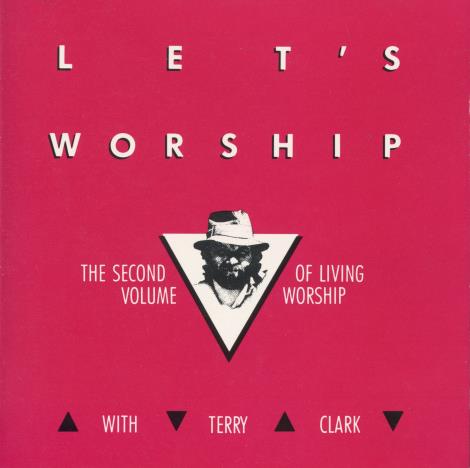 Terry Clark: Let's Worship: The Second Volume