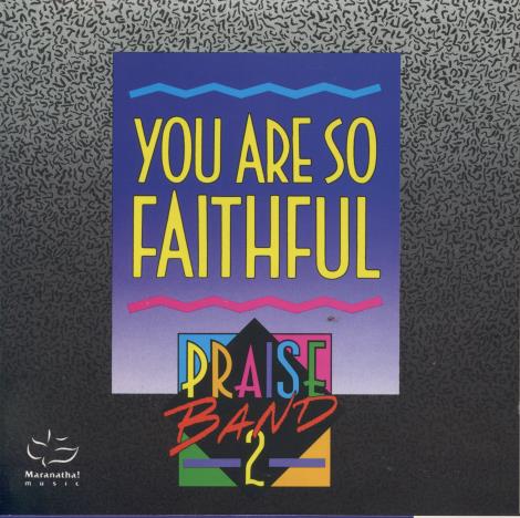 Praise Band 2: You Are So Faithful