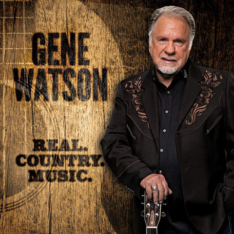 Gene Watson: Real. Country. Music.