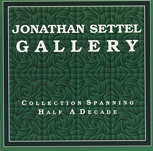 Jonathan Settel: Gallery: Collection Spanning Half A Decade 2-Disc Set