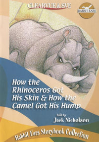 How The Rhino Got His Skin & How The Camel Got His Hump